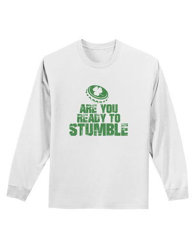 Are You Ready To Stumble Funny Adult Long Sleeve Shirt by TooLoud-TooLoud-White-Small-Davson Sales