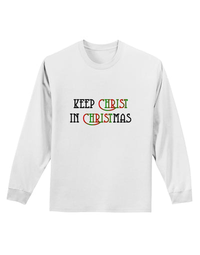 Keep Christ in Christmas Adult Long Sleeve Shirt-Long Sleeve Shirt-TooLoud-White-Small-Davson Sales