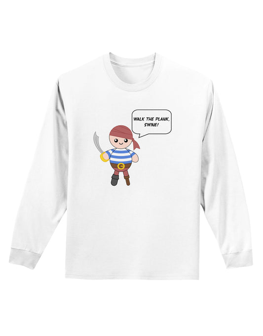 Walk the Plank Swine - Petey the Pirate Adult Long Sleeve Shirt-Long Sleeve Shirt-TooLoud-White-Small-Davson Sales