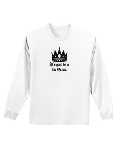 It's Good to be the Queen - Boss Day Adult Long Sleeve Shirt-Long Sleeve Shirt-TooLoud-White-Small-Davson Sales