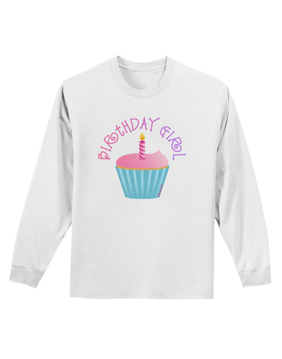 Birthday Girl - Candle Cupcake Adult Long Sleeve Shirt by TooLoud-Long Sleeve Shirt-TooLoud-White-Small-Davson Sales