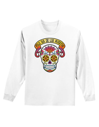 Feliz Dia de los Muertos Calavera Adult Long Sleeve Shirt-Long Sleeve Shirt-TooLoud-White-Small-Davson Sales