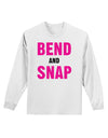 Bend and Snap Pink Text Adult Long Sleeve Shirt-Long Sleeve Shirt-TooLoud-White-Small-Davson Sales