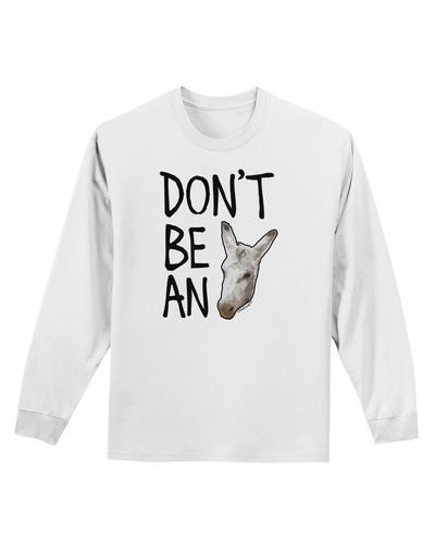 Don't Be An Ass Adult Long Sleeve Shirt-Long Sleeve Shirt-TooLoud-White-Small-Davson Sales