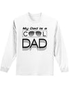 My Dad is a Cool Dad Adult Long Sleeve Shirt-Long Sleeve Shirt-TooLoud-White-Small-Davson Sales