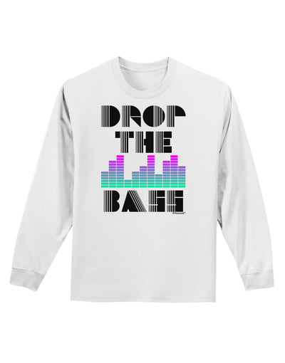 Drop the Bass Adult Long Sleeve Shirt-Long Sleeve Shirt-TooLoud-White-Small-Davson Sales