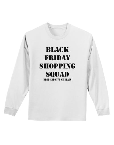 Black Friday Shopping Squad - Drop and Give Me Deals Adult Long Sleeve Shirt-Long Sleeve Shirt-TooLoud-White-Small-Davson Sales