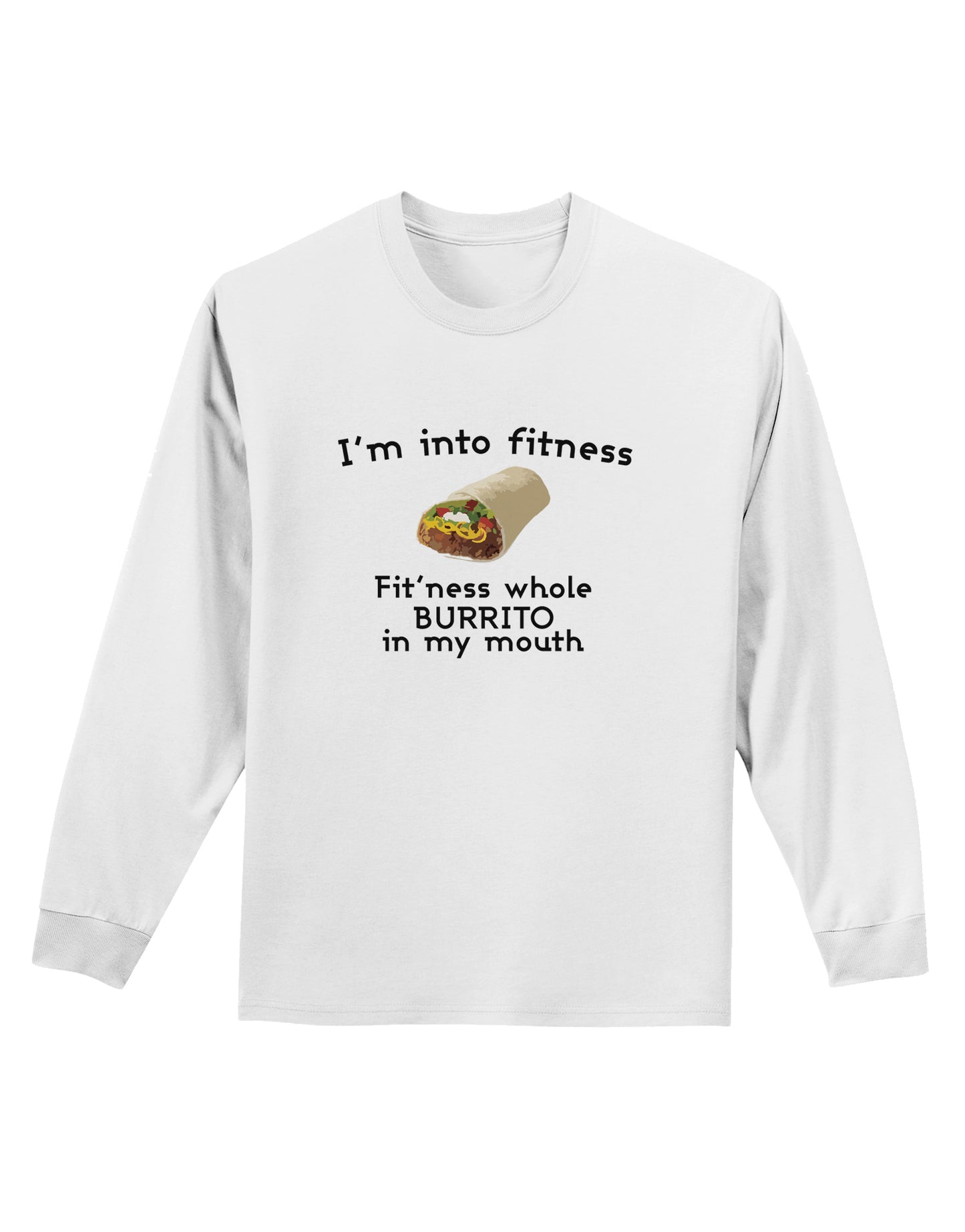I'm Into Fitness Burrito Funny Adult Long Sleeve Shirt by TooLoud-Clothing-TooLoud-White-Small-Davson Sales