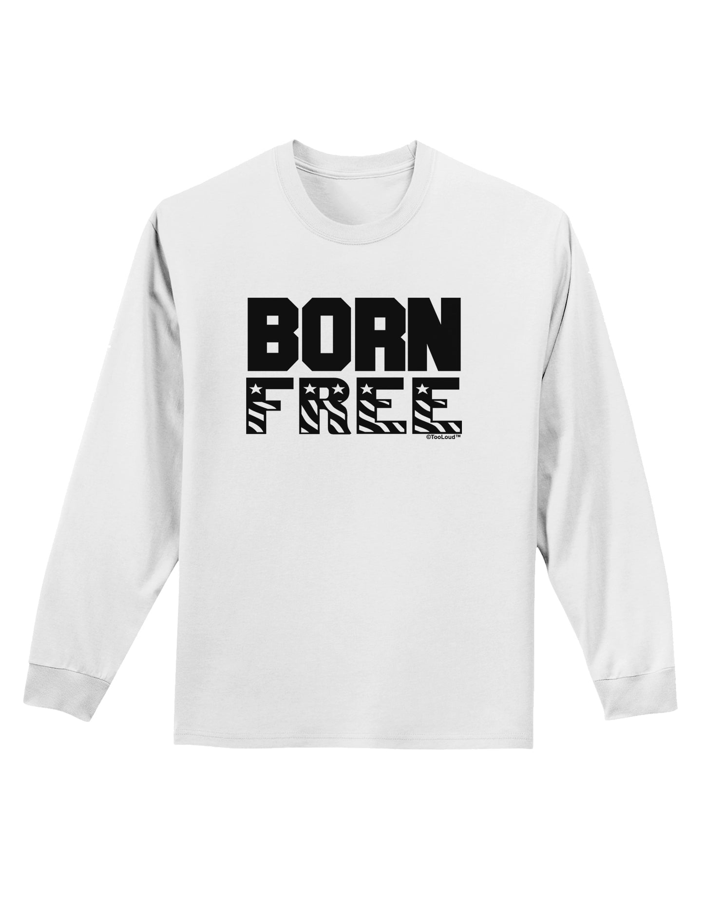 Born Free Adult Long Sleeve Shirt by TooLoud-Long Sleeve Shirt-TooLoud-White-Small-Davson Sales