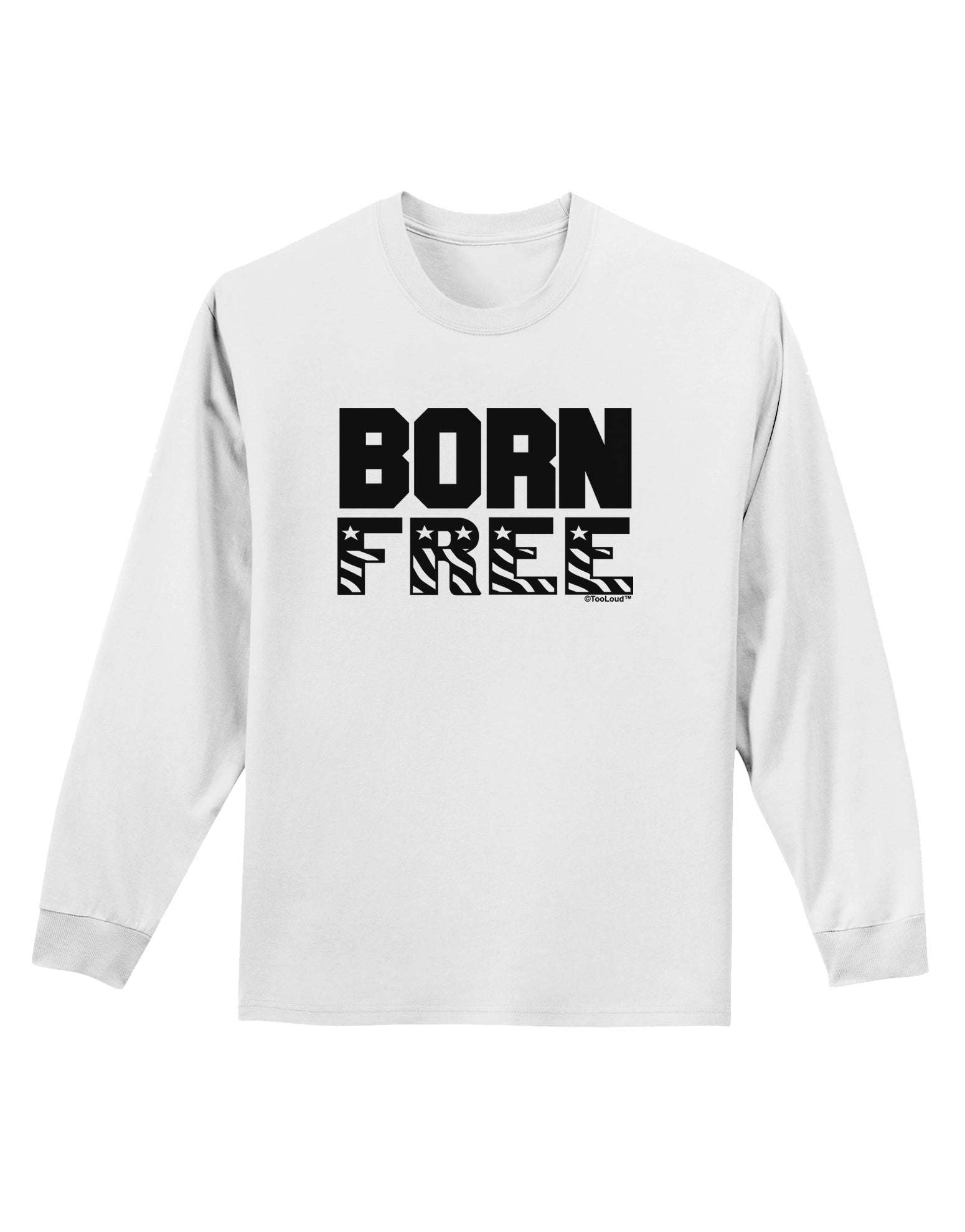 Born Free Adult Long Sleeve Shirt by TooLoud-Long Sleeve Shirt-TooLoud-White-Small-Davson Sales