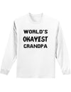 World's Okayest Grandpa Adult Long Sleeve Shirt-Long Sleeve Shirt-TooLoud-White-Small-Davson Sales