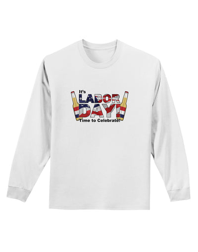 Labor Day - Celebrate Adult Long Sleeve Shirt-Long Sleeve Shirt-TooLoud-White-Small-Davson Sales