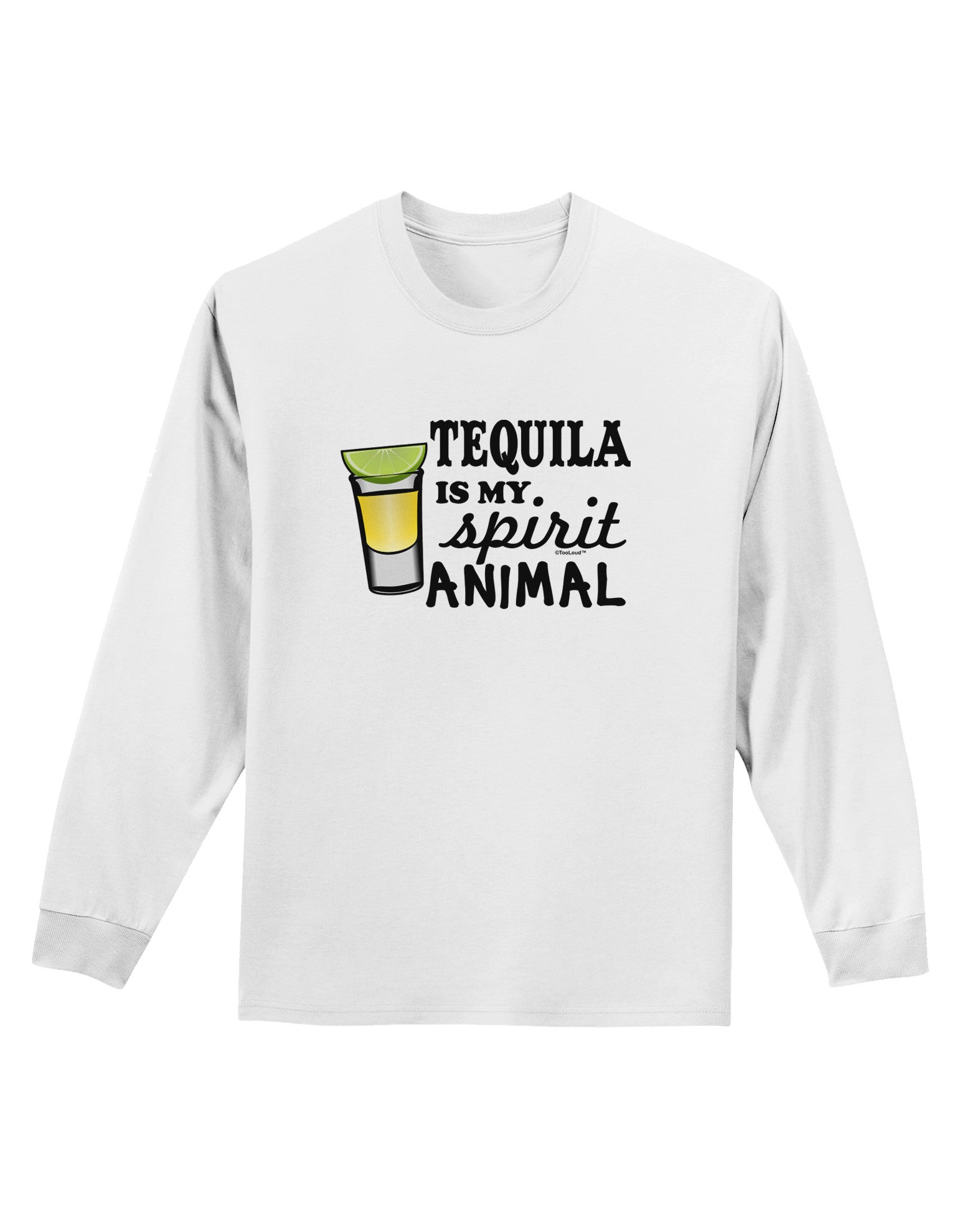 Tequila Is My Spirit Animal Adult Long Sleeve Shirt-Long Sleeve Shirt-TooLoud-White-Small-Davson Sales