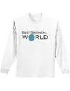 Best Brother in the World Adult Long Sleeve Shirt-Long Sleeve Shirt-TooLoud-White-Small-Davson Sales