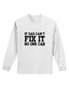 No One Can - Dad Adult Long Sleeve Shirt by TooLoud-Long Sleeve Shirt-TooLoud-White-Small-Davson Sales