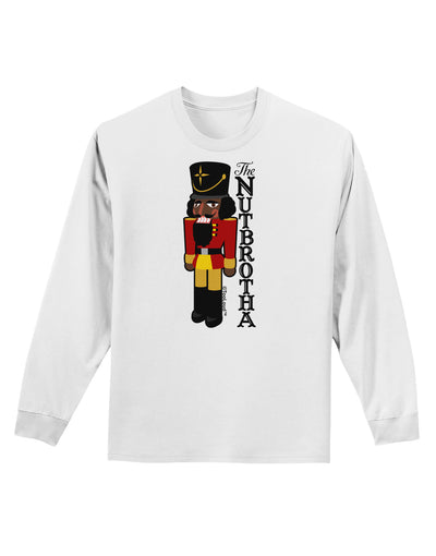 The Nutbrotha - Black Nutcracker Adult Long Sleeve Shirt by-Long Sleeve Shirt-TooLoud-White-Small-Davson Sales