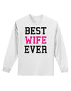 Best Wife Ever Adult Long Sleeve Shirt-Long Sleeve Shirt-TooLoud-White-Small-Davson Sales