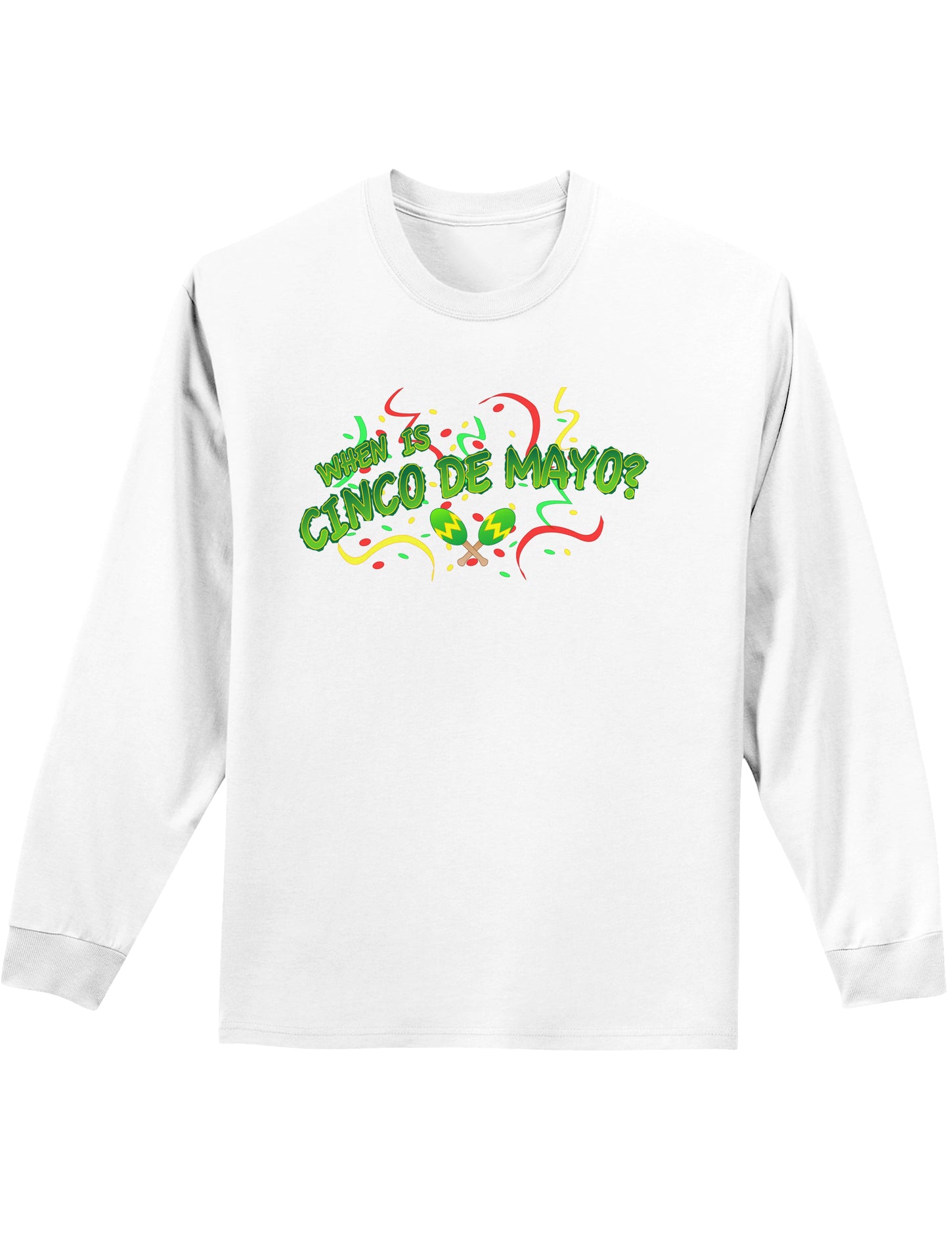 When is Cinco de Mayo? Adult Long Sleeve Shirt-Long Sleeve Shirt-TooLoud-White-Small-Davson Sales