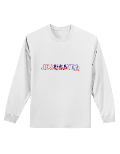 JesUSAves - Jesus Saves USA Design Adult Long Sleeve Shirt by TooLoud-Long Sleeve Shirt-TooLoud-White-Small-Davson Sales