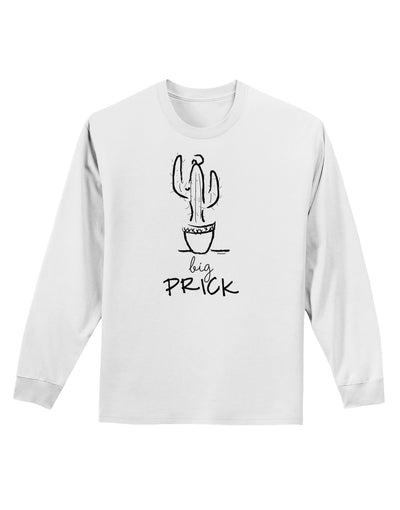 TooLoud Big Prick Adult Long Sleeve Shirt-Long Sleeve Shirt-TooLoud-White-Small-Davson Sales