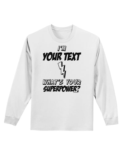 Personalized I'm -Customizable- What's Your Superpower Adult Long Sleeve Shirt-Long Sleeve Shirt-TooLoud-White-Small-Davson Sales