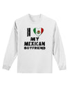 I Heart My Mexican Boyfriend Adult Long Sleeve Shirt by TooLoud-Long Sleeve Shirt-TooLoud-White-Small-Davson Sales