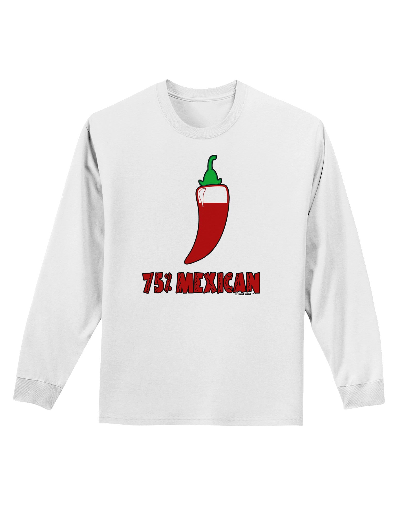 Seventy-Five Percent Mexican Adult Long Sleeve Shirt-Long Sleeve Shirt-TooLoud-White-Small-Davson Sales