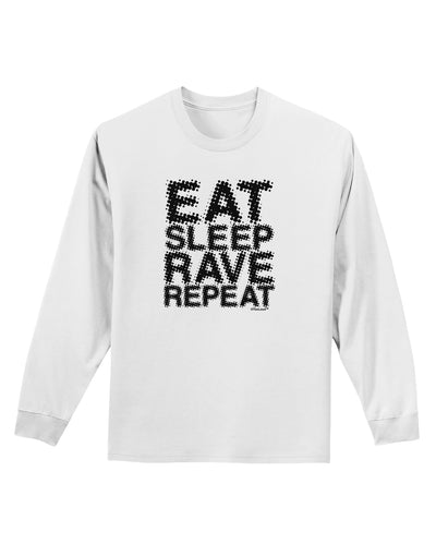 Eat Sleep Rave Repeat Adult Long Sleeve Shirt by TooLoud-Long Sleeve Shirt-TooLoud-White-Small-Davson Sales