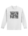 You Are the Juan For Me Adult Long Sleeve Shirt-Long Sleeve Shirt-TooLoud-White-Small-Davson Sales