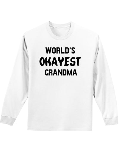 World's Okayest Grandma Adult Long Sleeve Shirt-Long Sleeve Shirt-TooLoud-White-Small-Davson Sales