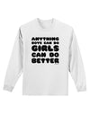 Anything Boys Can Do Girls Can Do Better Adult Long Sleeve Shirt by TooLoud-Long Sleeve Shirt-TooLoud-White-Small-Davson Sales