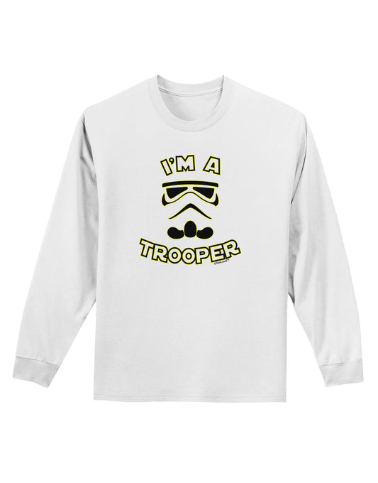 I'm A Trooper Adult Long Sleeve Shirt-Long Sleeve Shirt-TooLoud-White-Small-Davson Sales