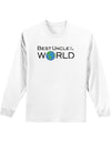 Best Uncle in the World Adult Long Sleeve Shirt-Long Sleeve Shirt-TooLoud-White-Small-Davson Sales