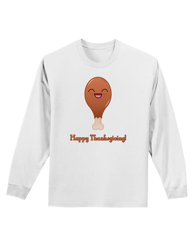 Cute Turkey Leg - Happy Thanksgiving Adult Long Sleeve Shirt-Long Sleeve Shirt-TooLoud-White-Small-Davson Sales