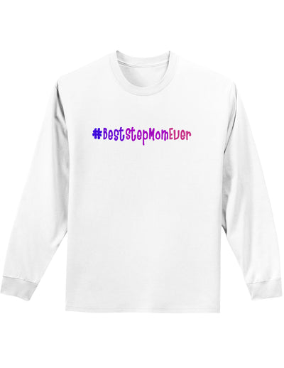 #BestStepMomEver Adult Long Sleeve Shirt-Long Sleeve Shirt-TooLoud-White-Small-Davson Sales