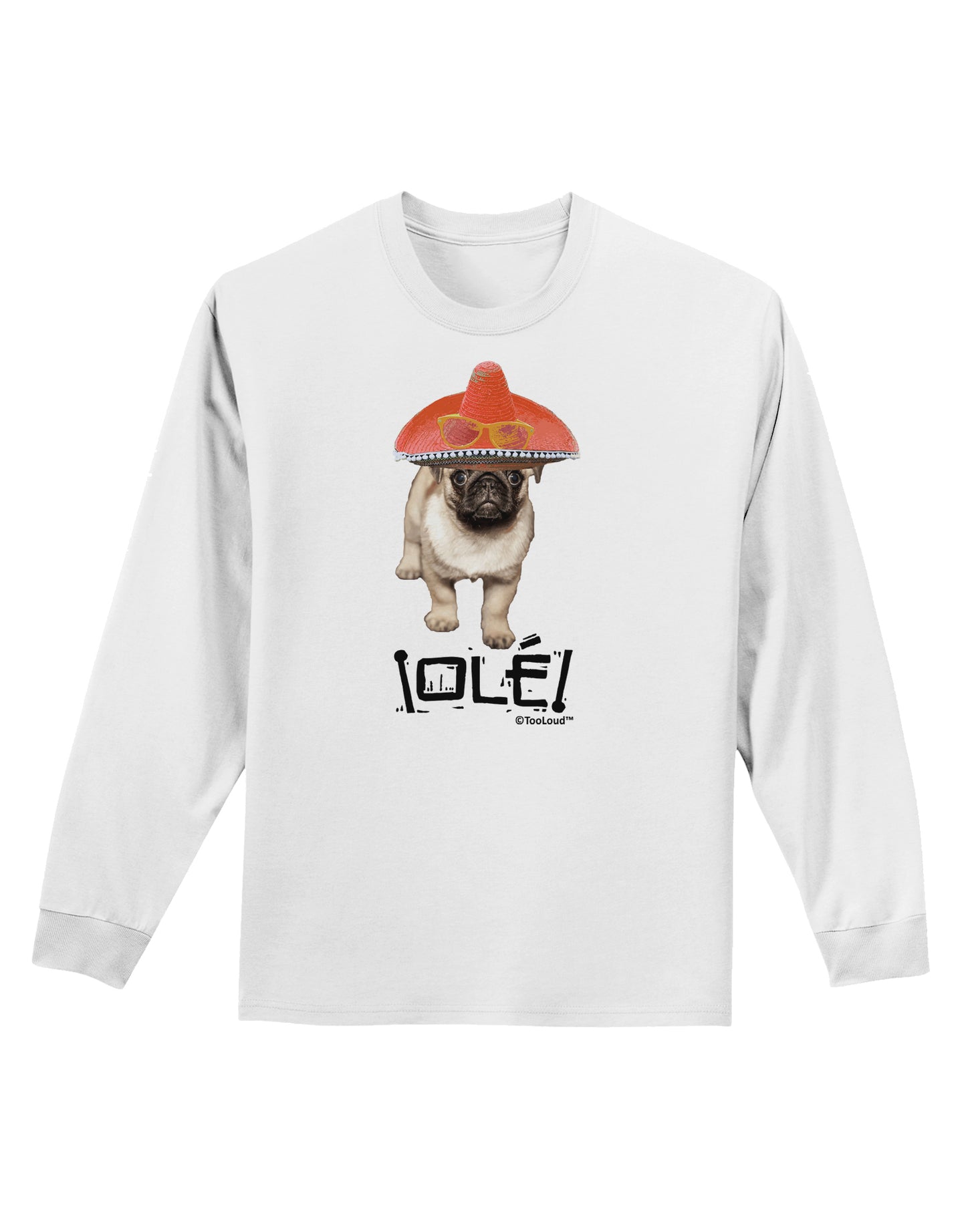 Pug Dog with Pink Sombrero - Ole Adult Long Sleeve Shirt by TooLoud-Long Sleeve Shirt-TooLoud-White-Small-Davson Sales