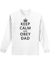 Keep Calm and Obey Dad Adult Long Sleeve Shirt-Long Sleeve Shirt-TooLoud-White-Small-Davson Sales