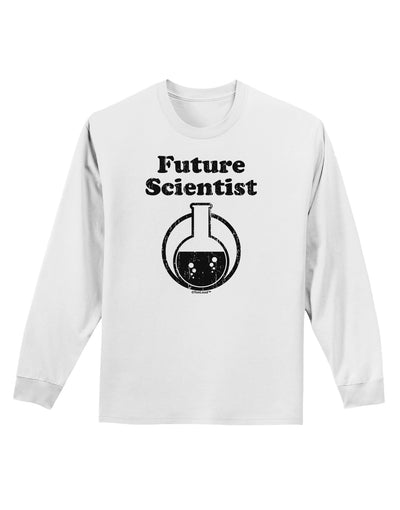 Future Scientist Distressed Adult Long Sleeve Shirt-Long Sleeve Shirt-TooLoud-White-Small-Davson Sales