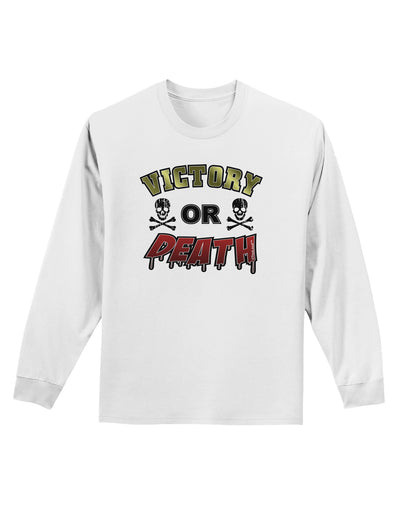 Victory Or Death Adult Long Sleeve Shirt-Long Sleeve Shirt-TooLoud-White-Small-Davson Sales