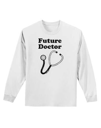 Future Doctor Distressed Adult Long Sleeve Shirt-Long Sleeve Shirt-TooLoud-White-Small-Davson Sales