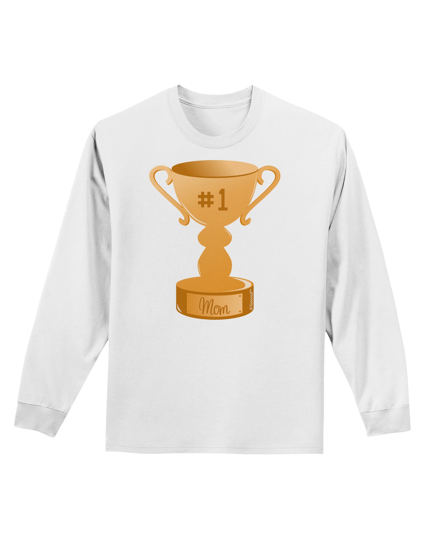 Number One Mom Trophy Adult Long Sleeve Shirt by TooLoud-Long Sleeve Shirt-TooLoud-White-Small-Davson Sales