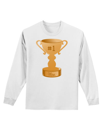 Number One Mom Trophy Adult Long Sleeve Shirt by TooLoud-Long Sleeve Shirt-TooLoud-White-Small-Davson Sales