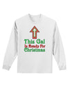 This Gal Is Ready For Christmas Adult Long Sleeve Shirt-Long Sleeve Shirt-TooLoud-White-Small-Davson Sales