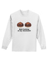 Quit Looking At My Chestnuts - Funny Adult Long Sleeve Shirt-Long Sleeve Shirt-TooLoud-White-Small-Davson Sales