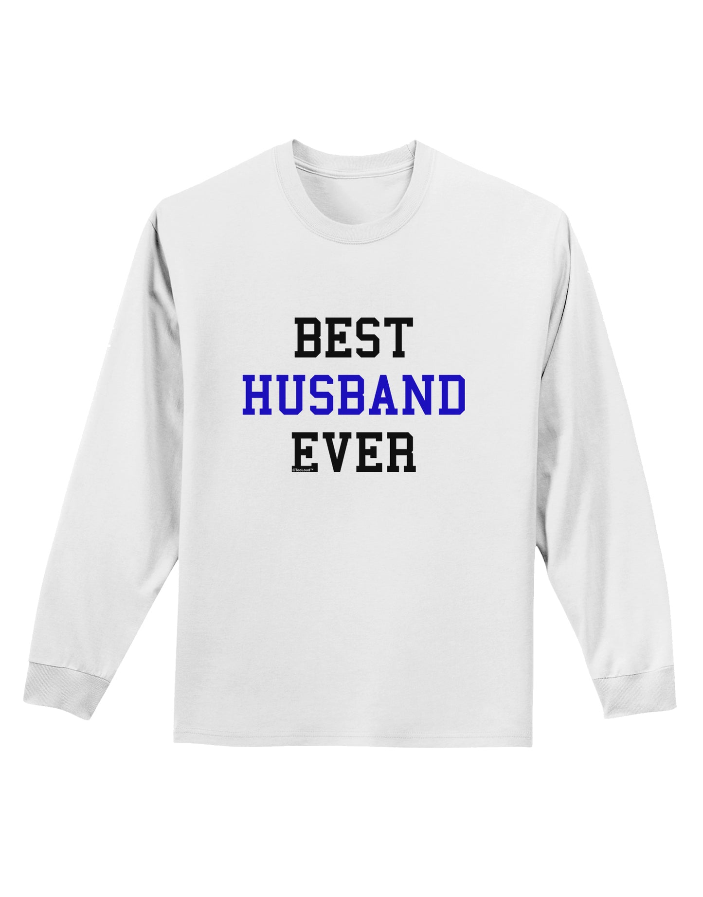 Best Husband Ever Adult Long Sleeve Shirt-Long Sleeve Shirt-TooLoud-White-Small-Davson Sales