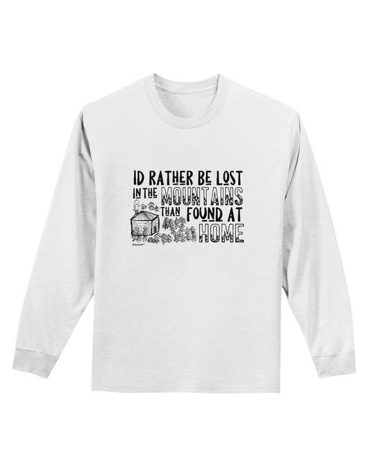I'd Rather be Lost in the Mountains than be found at Home Adult Long Sleeve Shirt-Long Sleeve Shirt-TooLoud-White-Small-Davson Sales