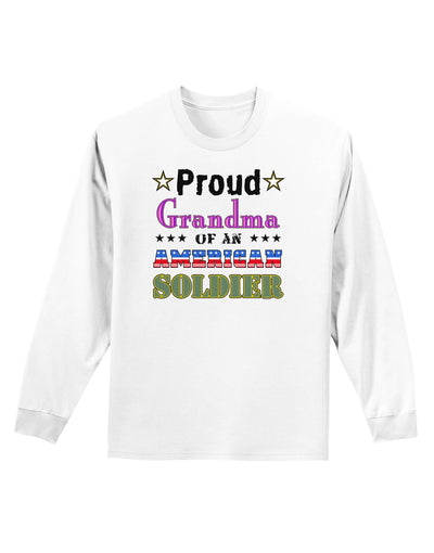 Proud Grandma of an American Soldier Adult Long Sleeve Shirt-Long Sleeve Shirt-TooLoud-White-Small-Davson Sales