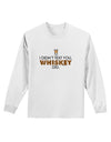 I Didn't Text You - Whiskey Adult Long Sleeve Shirt-Long Sleeve Shirt-TooLoud-White-Small-Davson Sales