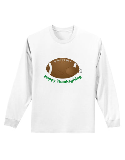 Football Turkey Happy Thanksgiving Adult Long Sleeve Shirt-Long Sleeve Shirt-TooLoud-White-Small-Davson Sales