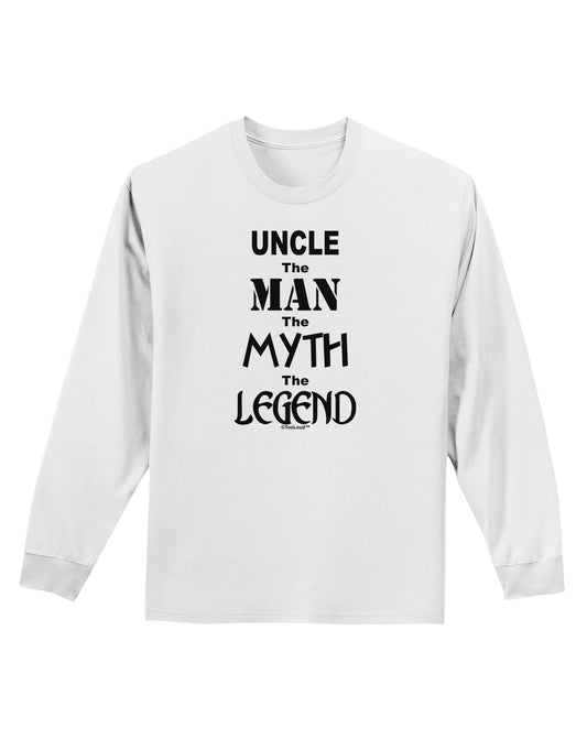 Uncle The Man The Myth The Legend Adult Long Sleeve Shirt by TooLoud-TooLoud-White-Small-Davson Sales